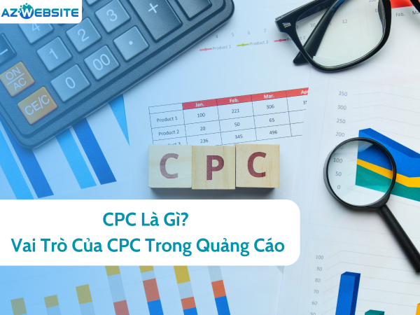 CPC Là Gì Vai Trò Của CPC Trong Quảng Cáo