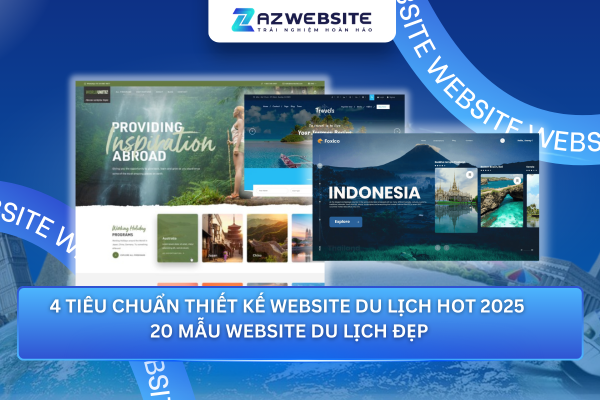 4 Tiêu Chuẩn Thiết Kế Website Du Lịch Mới 2025